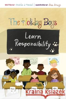 The Holiday Boys Learn Responsibility Onicka J. Daniel Alesha R. Brown Jess Araujo 9781733891752