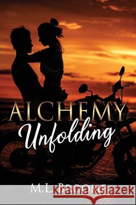 Alchemy Unfolding M. L. Broome 9781733896498 M.L. Broome