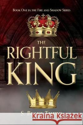 The Rightful King S Blake Thews 9781733897365 Warren Publishing, Inc