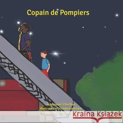 Copain de Pompiers Madeleine Schachter, Yvonee Lonergan, Colette Lonergan 9781733900331