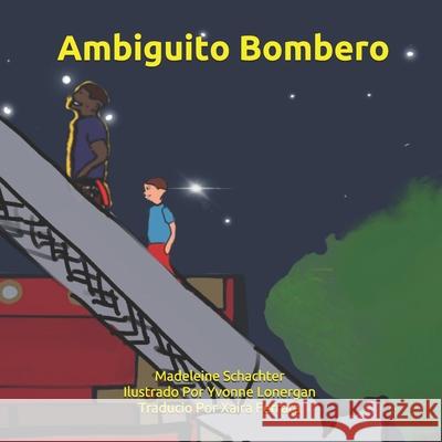 Ambiguito Bombero Yvonne Lonergan Xaira Ferrera Madeleine Schachter 9781733900348