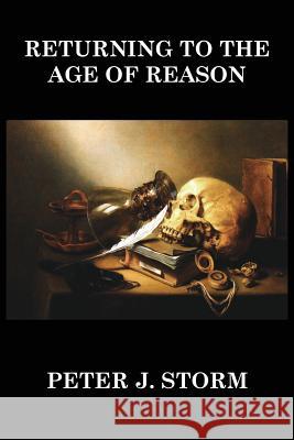 Returning to the Age of Reason Peter J Storm 9781733907644