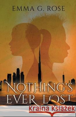 Nothing's Ever Lost Emma G. Rose 9781733907958 Imperative Press