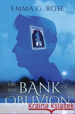 On the Bank of Oblivion Emma G Rose 9781733907996 Imperative Press