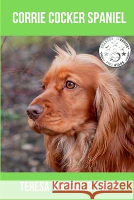 Corrie Cocker Spaniel Teresa Whitake 9781733914802 R. R. Bowker