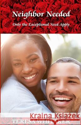 Neighbor Needed: Only the Exceptional Need Apply Teresa Whitaker 9781733914833 Teresa Smith