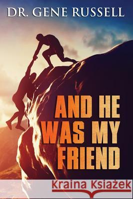 And He Was My Friend Gene E. Russell 9781733915830 Mulberry Books
