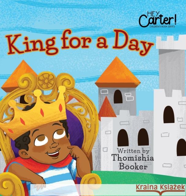 King for a Day Booker, Thomishia 9781733915915 LIGHTNING SOURCE UK LTD
