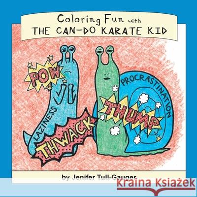 Coloring Fun with the Can-Do Karate Kid Jenifer Tull-Gauger Tull-Gauger Jenifer 9781733918824 Youth Literary League