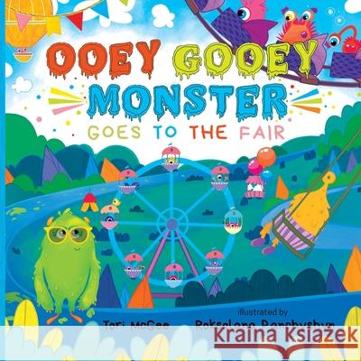 Ooey Gooey Monster: Goes to the Fair Tori McGee Roksolana Panchyshyn 9781733919661 Rowboat Press