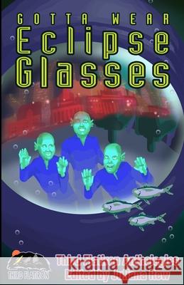 Gotta Wear Eclipse Glasses Christopher Muscato Robert Bagnall Jenny Blackford 9781733920773 Third Flatiron Publishing