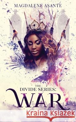 The Divide Series: War Magdalene Asante 9781733921305