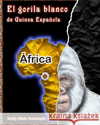 El gorila blanco de Guinea Española Craig Klein Dexemple 9781733921718