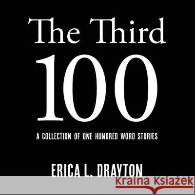 The Third 100 Erica L. Drayton 9781733925938 Pd Books