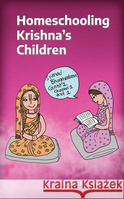 Homeschooling Krishna's Children Aruddha Devi Dasi 9781733927291 Krishna Homeschool