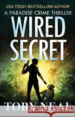 Wired Secret Toby Neal 9781733929066