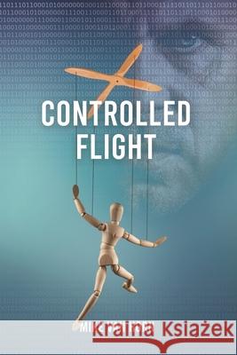 Controlled Flight Mike Van Horn   9781733929332