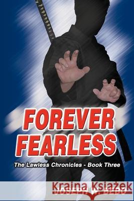 Forever Fearless Joseph W. Bebo 9781733930871