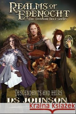 Realms of Edenocht: Descendants and Heirs Ds Johnson Ds Johnson 9781733933308 R. R. Bowker