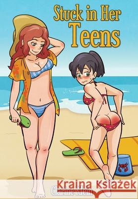 Stuck in Her Teens: A Lesbian Ageplay Spanking Romance Clarine Klein 9781733935043 Studio Bebop Inc.