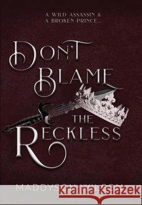 Don't Blame the Reckless Maddyson Wilson 9781733942003 Genz Publishing