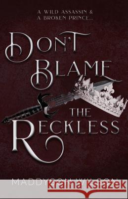 Don't Blame the Reckless Maddyson Wilson 9781733942010 Genz Publishing