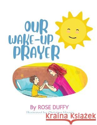 Our Wake-Up Prayer (Boy\'s Version) Rose Duffy 9781733943420 Rose Duffy Creations