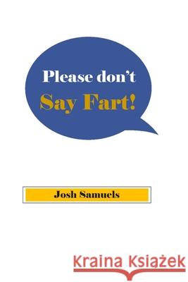 Please Don't Say Fart Diane Buchanan Samuel Buchanan Josh Samuels 9781733943604 Jakki Joy Publishing