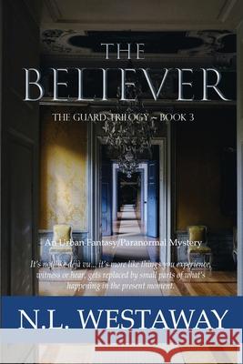 The Believer (The Guard Trilogy, Book 3) N. L. Westaway 9781733944250