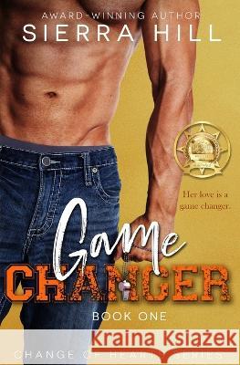 Game Changer: A Single Dad/Nanny Romance Sierra Hill 9781733946254