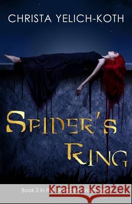 Spider's Ring Christa Yelich-Koth 9781733947541 Cyk Publishing