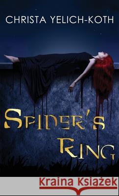 Spider's Ring Christa Yelich-Koth 9781733947565 Christa Yelich-Koth