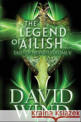 The Legend of Ailish: The Post-Apocalyptic Epic Sci-Fi Fantasy of Earth's Future David Wind 9781733949590 Colsaw Publications