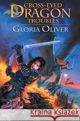 Cross-eyed Dragon Troubles: Dragon Knight's Guild Gloria Oliver 9781733951104 Dimension Palace Publishing