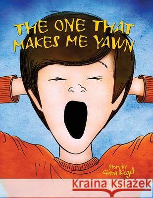 The One That Makes Me Yawn James Rhodimer Gina Kegel 9781733951227 Kegel Associates