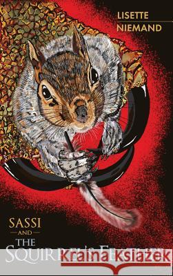 SASSI and The Squirrel's Feather Lisette Niemand Asya Blue Roisin Heycock 9781733951302 Lisette Niemand