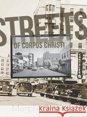 Streets of Corpus Christi Murphy Givens 9781733952408 Jim