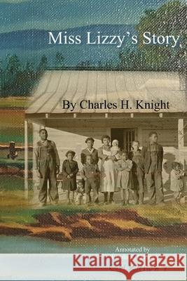 Miss Lizzy's Story Charles H. Knight Ersula K. Odom 9781733954280