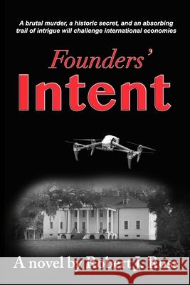 Founders' Intent Robert J. Ross 9781733955911