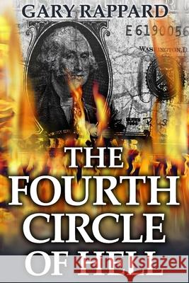 The Fourth Circle of Hell Gary Rappard 9781733957212