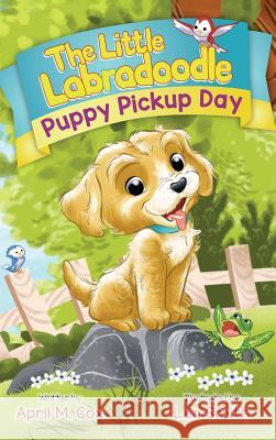Puppy Pickup Day Cox, April M. 9781733960519 Little Labradoodle Publishing
