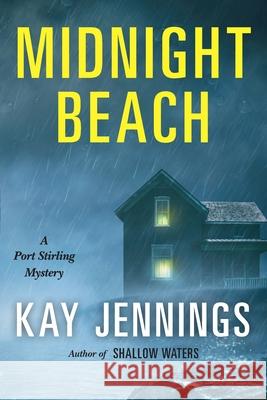 Midnight Beach: A Port Stirling Mystery Kay Jennings 9781733962643 Paris Communications