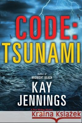 Code: Tsunami Kay Jennings 9781733962674 Paris Communications