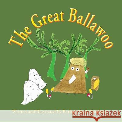The Great Ballawoo Barbara Swift Guidotti Barbara Swift Guidotti 9781733965125 Sag Books Design