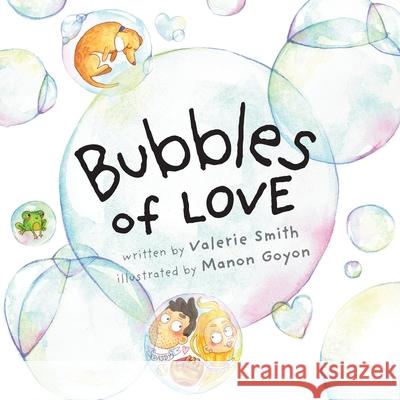 Bubbles of Love Valerie Smith 9781733967075 Entreprenedians, LLC