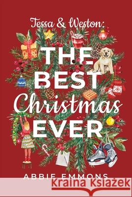 Tessa and Weston: The Best Christmas Ever Abbie Emmons 9781733973335 Abbie Emmons