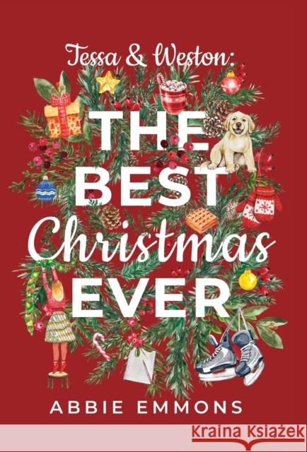 Tessa and Weston: The Best Christmas Ever Abbie Emmons 9781733973342 Abbie Emmons