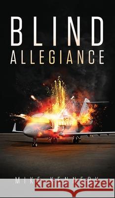 Blind Allegiance Mike Kennedy 9781733977210