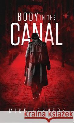 Body in the Canal Mike Kennedy 9781733977258