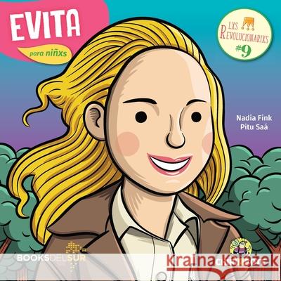 Evita para niñxs: Dirigente política y actriz argentina Fink, Nadia 9781733978552 Books del Sur